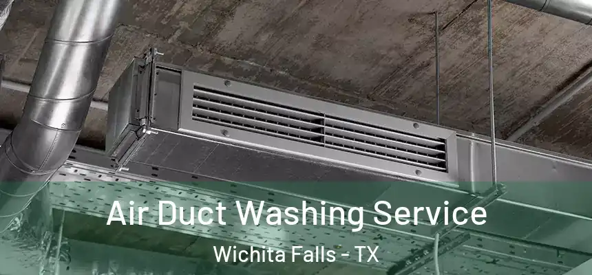  Air Duct Washing Service Wichita Falls - TX