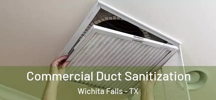  Commercial Duct Sanitization Wichita Falls - TX
