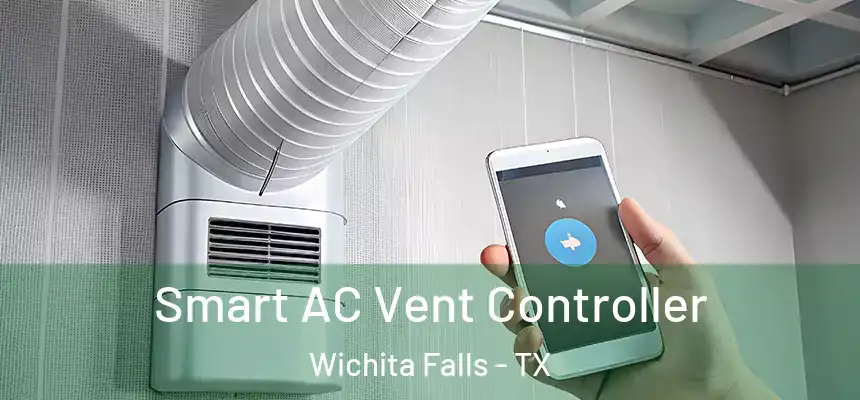  Smart AC Vent Controller Wichita Falls - TX